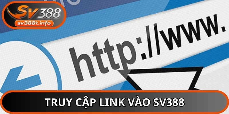 Hội viên truy cập vào đường dẫn chính thức của SV388